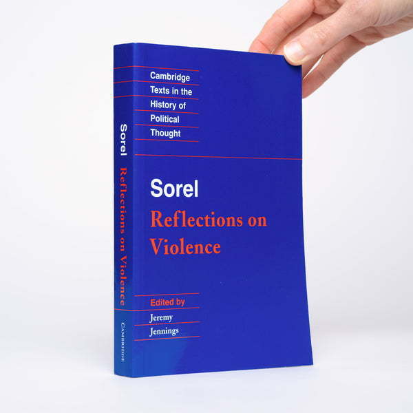 Sorel: Reflections on Violence (Cambridge Texts in the History of Political Thought) - Sorel, Georges; Jennings, Jeremy (editor)