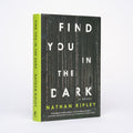Find You in the Dark - Ripley, Nathan; Ruthnum, Naben