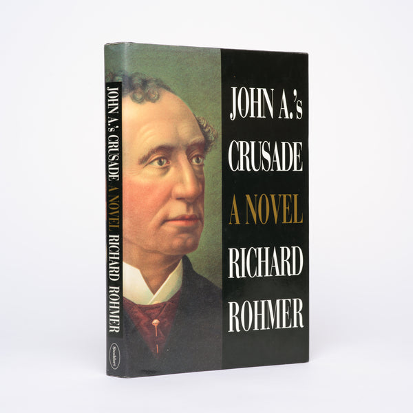 John A.'s Crusade: A Novel - Rohmer, Richard