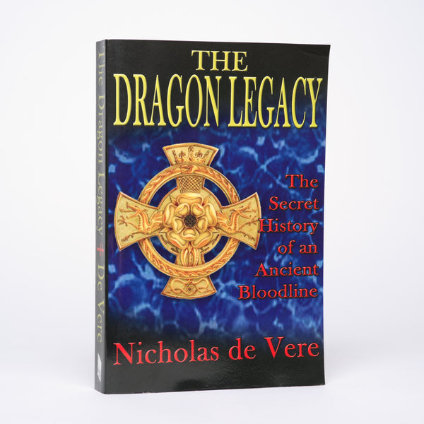 The Dragon Legacy: The Secret History of an Ancient Bloodline - De Vere, Nicholas; Twyman, Tracy (introduction)