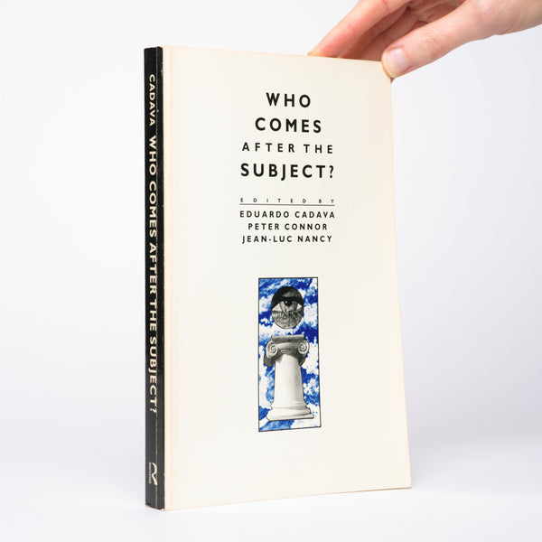 Who Comes After the Subject? - Cadava, Eduardo (editor); Connor, Peter (editor); Nancy, Jean-Luc (editor)