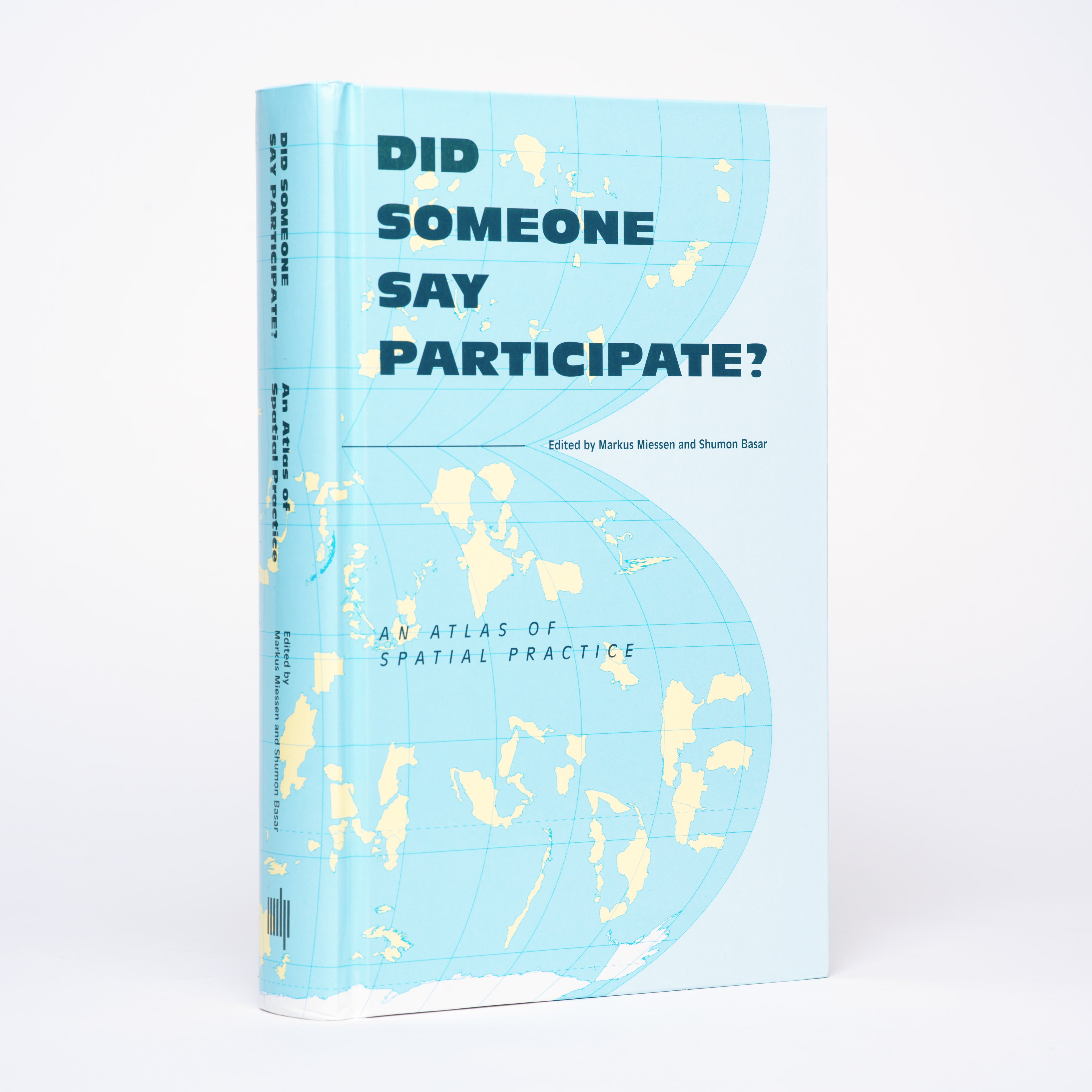 Did Someone Say Participate?: An Atlas of Spatial Practice - Miessen, Markus (editor); Basar, Shuman (editor)