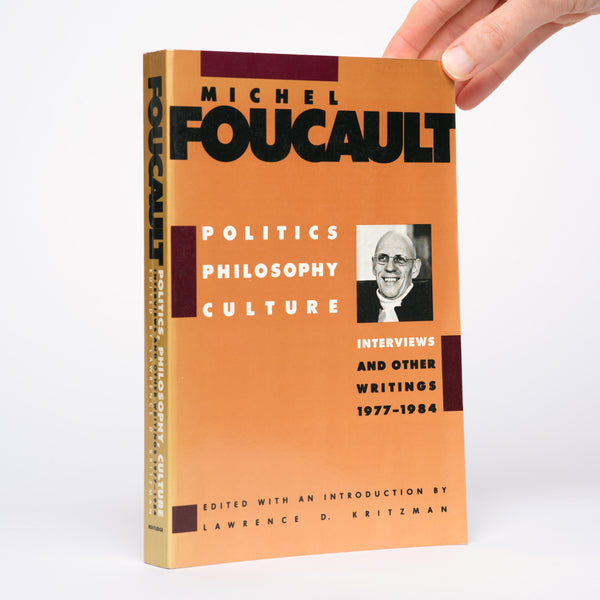 Politics, Philosophy, Culture: Interviews and Other Writings 1977-1984 - Foucault, Michel; Kritzman, Lawrence D. (editor, introduction)