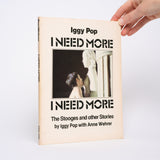 I Need More: The Stooges and Other Stories - Pop, Iggy; Wehrer, Anne; Warhol, Andy (foreword)