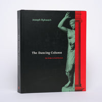 Dancing Column: On Order in Architecture - Rykwert, Joseph