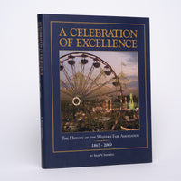 A Celebration of Excellence: The History of the Western Fair Association 1867-2000 - Sanmiya, Inge Vibeke
