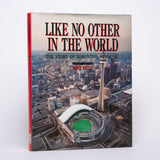 Like No Other in the World: The Story of Toronto's Skydome - Filey, Mike