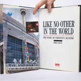 Like No Other in the World: The Story of Toronto's Skydome - Filey, Mike