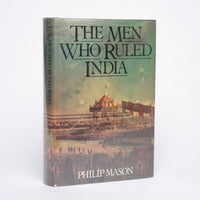 The Men Who Ruled India - Mason, Philip