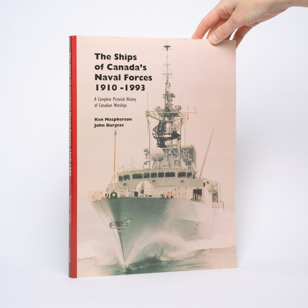 Ships of Canada's Naval Forces, 1910-1993 - MacPherson, Ken; Burgess, John; Pullen, Rear Admiral H. F. (foreword)