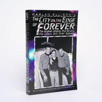The City on the Edge of Forever: The Original Teleplay that Became the Classic Star Trek Episode - Ellison, Harlan