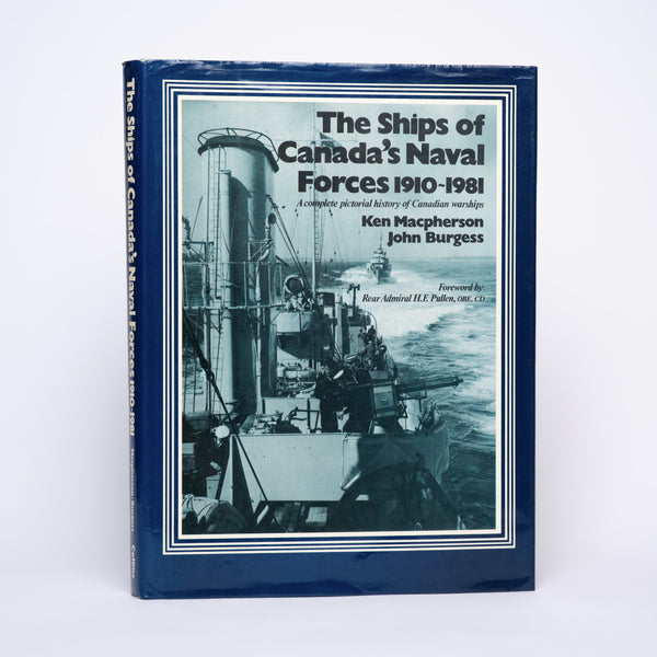 The Ships of Canada's Naval Forces, 1910-1981 - MacPherson, Ken; Burgess, John; Pullen, Rear Admiral H. F. (foreword)