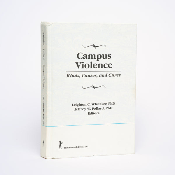 Campus Violence: Kinds, Causes, and Cures - Whitaker, Leighton C.; Pollard, Jeffrey W.