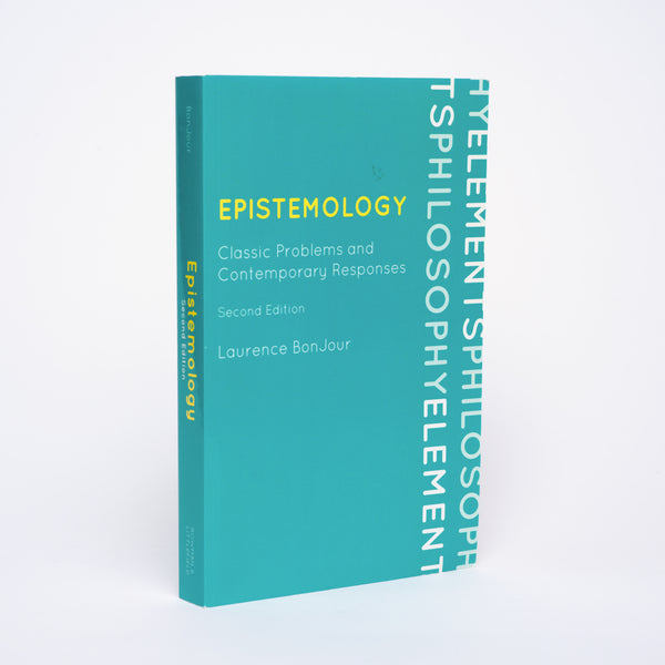 Epistemology: Classic Problems and Contemporary Responses (Second Edition) - Bonjour, Laurence