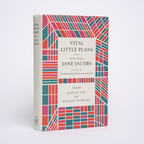 Vital Little Plans: The Short Works of Jane Jacobs - Jacobs, Jane
