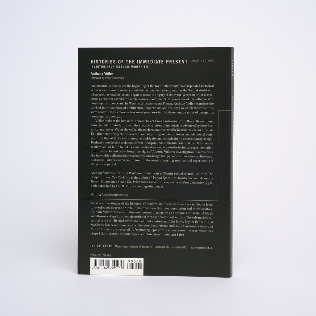 Histories of the Immediate Present: Inventing Architectural Modernism (Writing Architecture Series) - Vidler, Anthony
