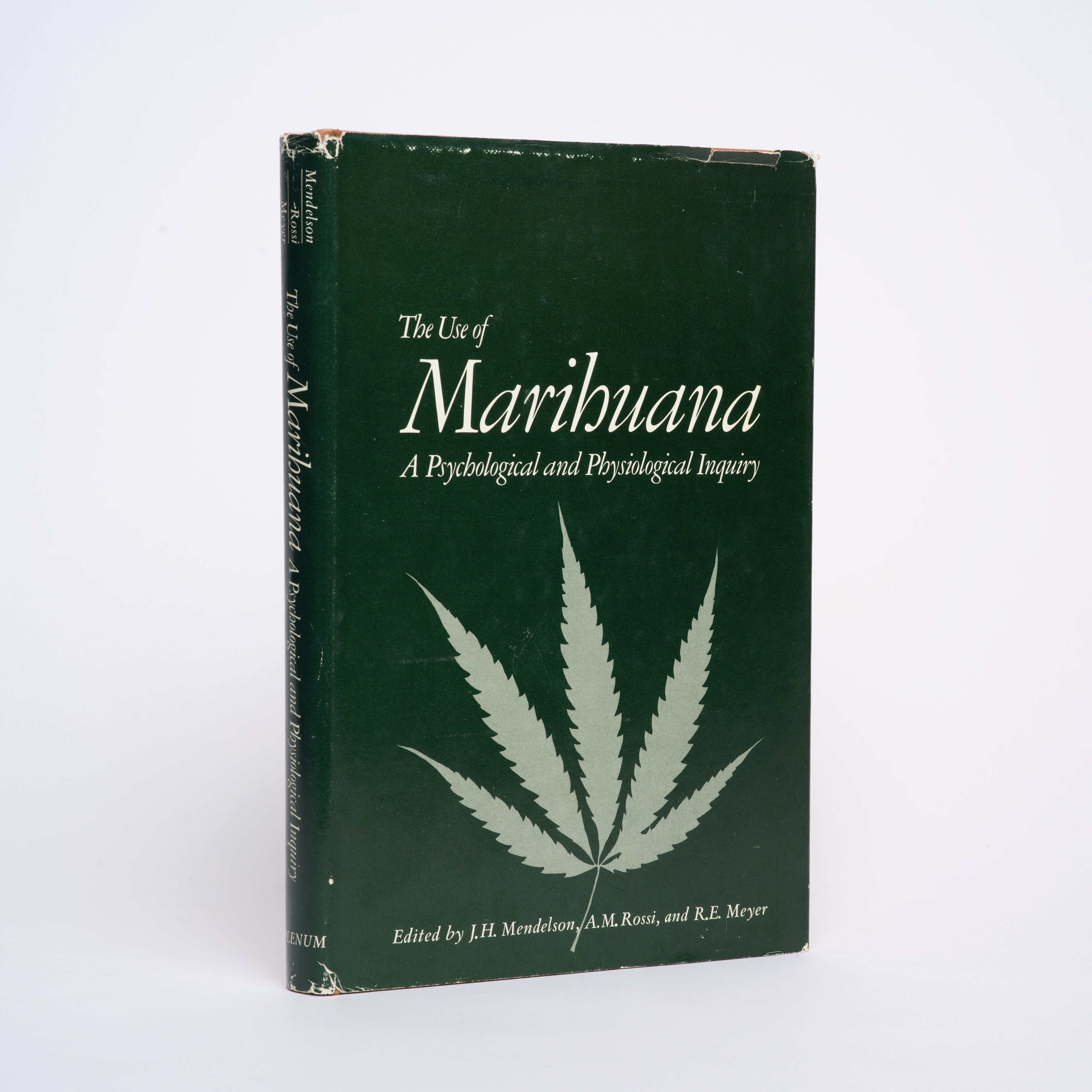 The Use of Marihuana: A Psychological and Physiological Inquiry - Mendelson, Jack Harold; Meyer, Roger E ; Rossi, A. Michael