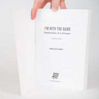 I'm with the Band: Confessions of a Groupie (Updated Edition) - Des Barres, Pamela; Navarro, Dave (foreword)
