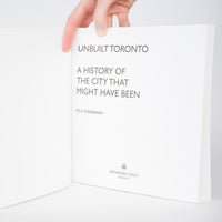 Unbuilt Toronto: A History of the City That Might Have Been (The City That Might Have Been, 1) - Osbaldeston, Mark
