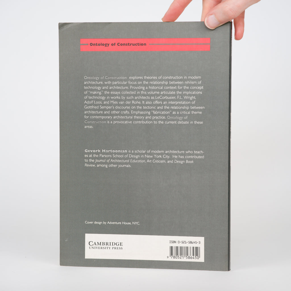 Ontology of Construction: On Nihilism of Technology and Theories of Modern Architecture - Hartoonian, Gevork