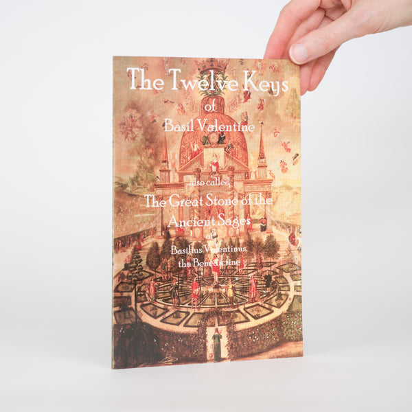 The Twelve Keys of Basil Valentine: The Great Stone of the Ancient Sages - Valentine, Basil; Valentinus, Basilius
