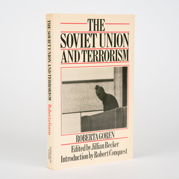 The Soviet Union and Terrorism - Goren, Roberta; Becker, Jillian (editor); Conquest, Robert (introduction)