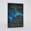 The Basic Code of the Universe: The Science of the Invisible in Physics, Medicine, and Spirituality - Citro, Massimo; Laszlo, Ervin (foreword)