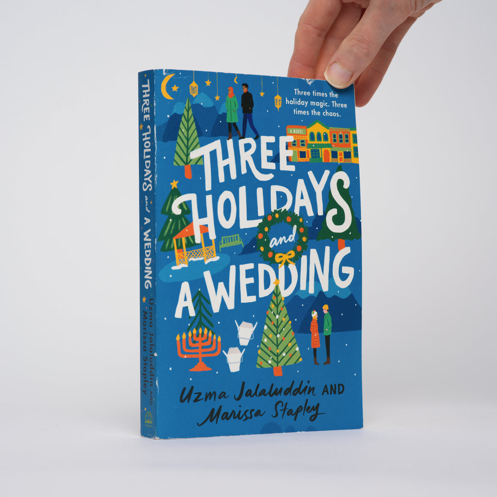 Three Holidays and a Wedding - Jalaluddin, Uzma; Stapley, Marissa