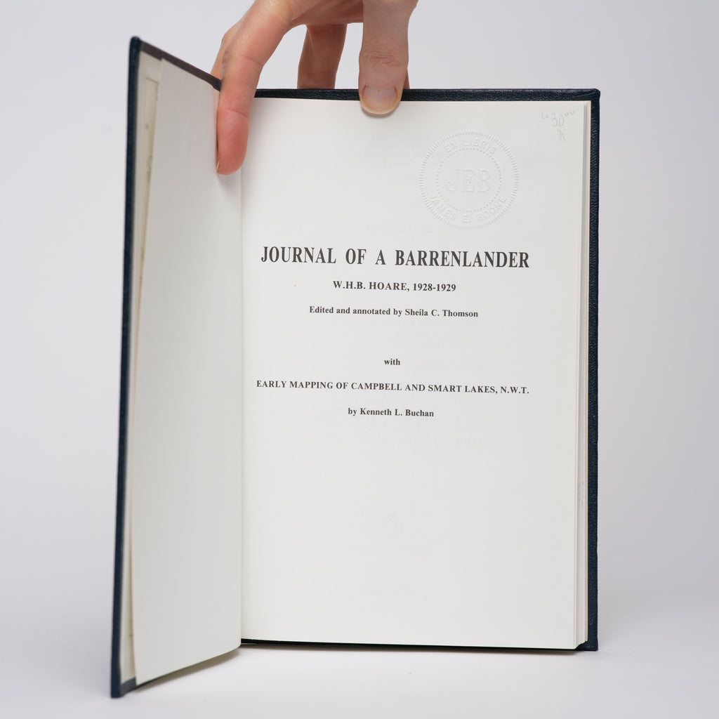 Journal of a Barrenlander: W. H. B, Hoare 1928-1929, with Early Mapping of Campbell and Smart Lakes, N.W.T. - Thomson, Sheila C. (edited and annotated by); Buchan, Kenneth L. (maps)