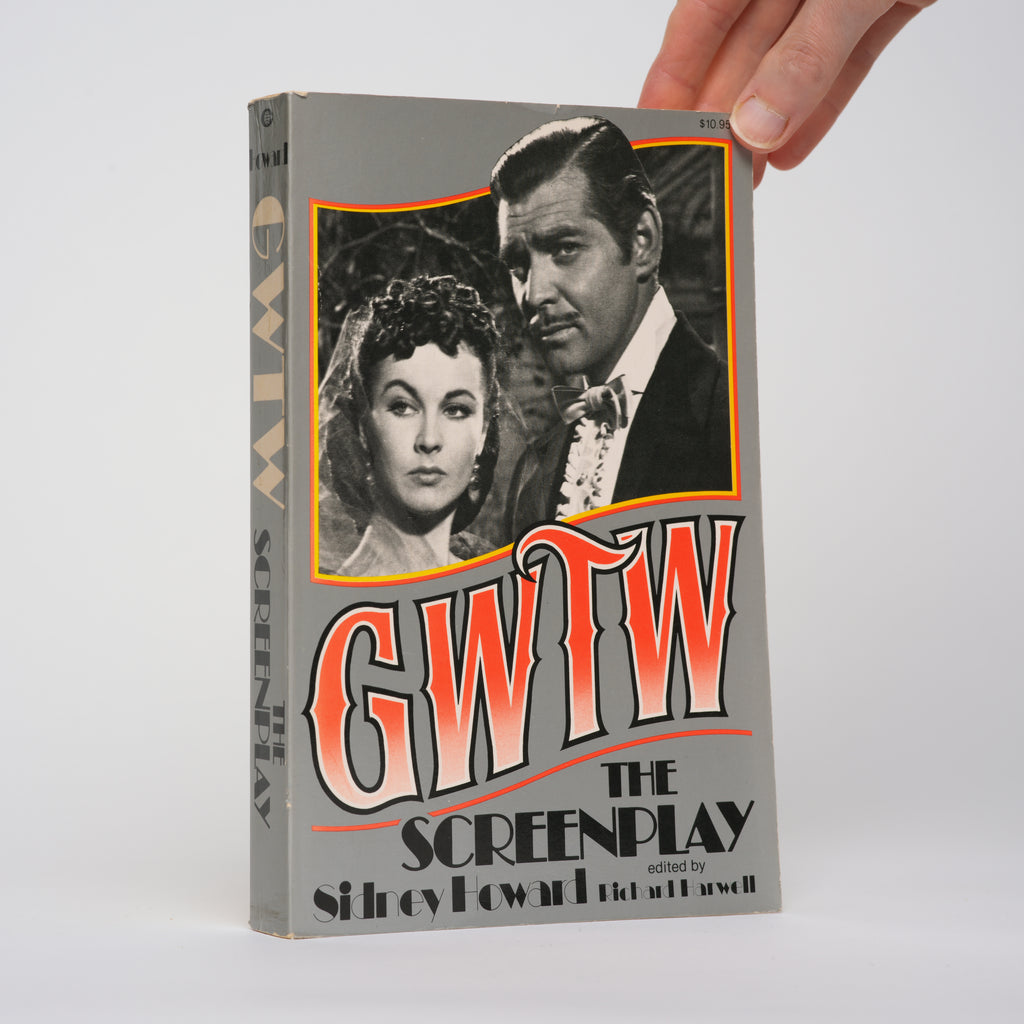 GWTW [Gone With the Wind]: The Screenplay - Howard, Sidney; Harwell, Richard (editor)
