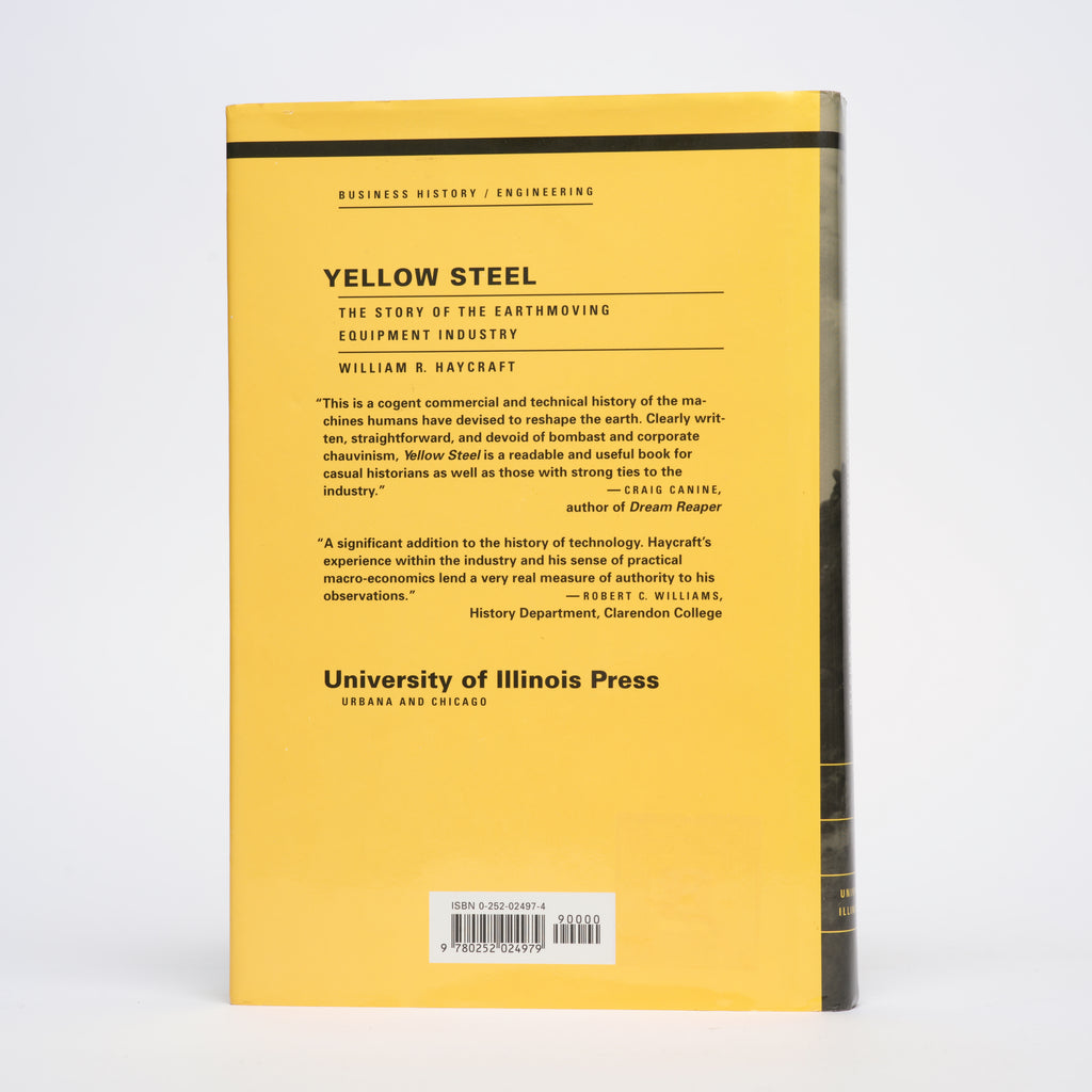 Yellow Steel: The Story of the Earthmoving Equipment Industry - Haycraft, William R.