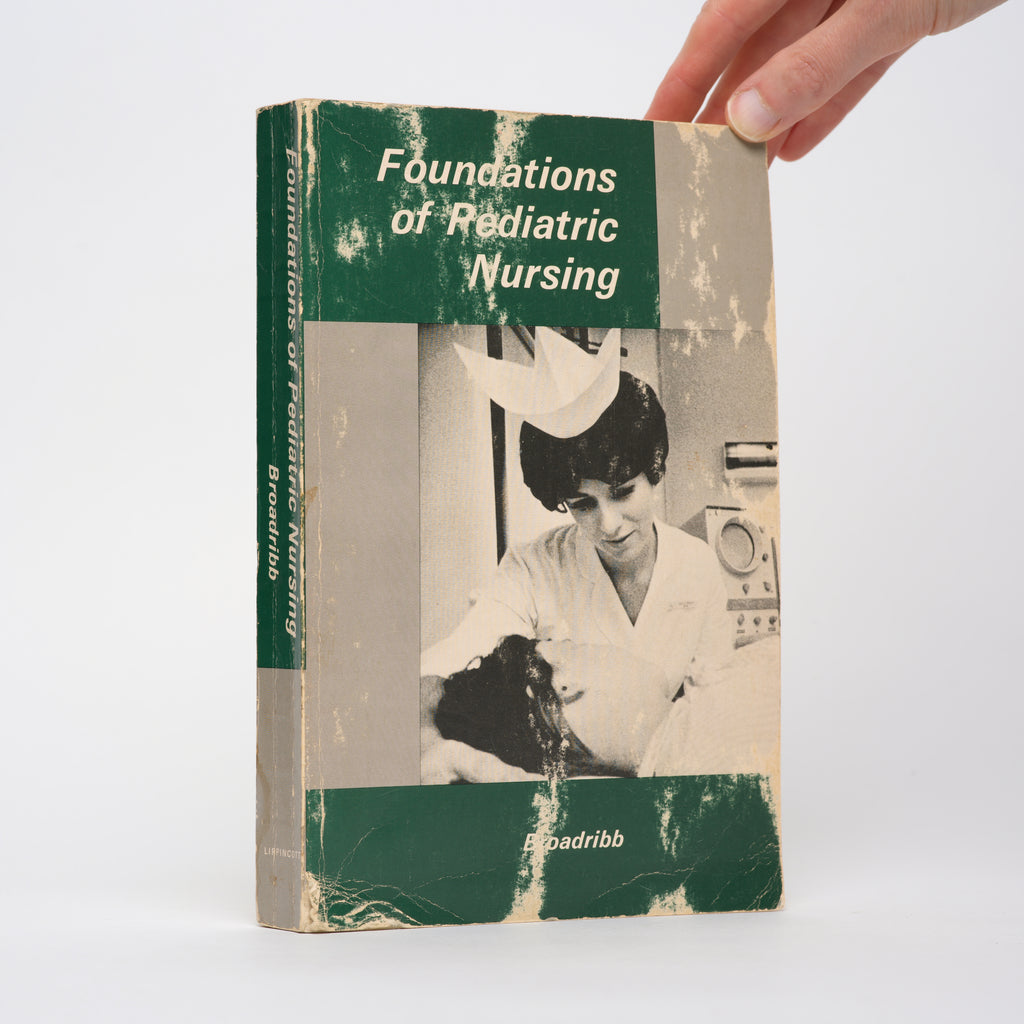 Foundations of Pediatric Nursing - Broadribb, Violet