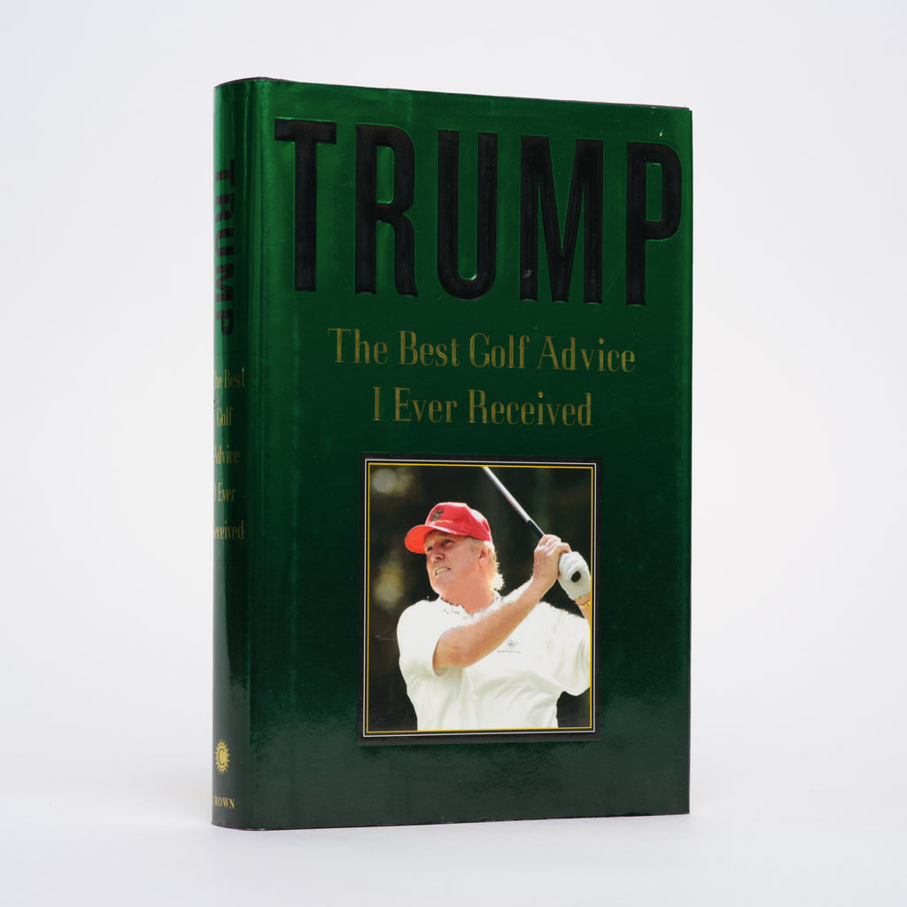 Trump: The Best Golf Advice I Ever Received - Trump, Donald J.