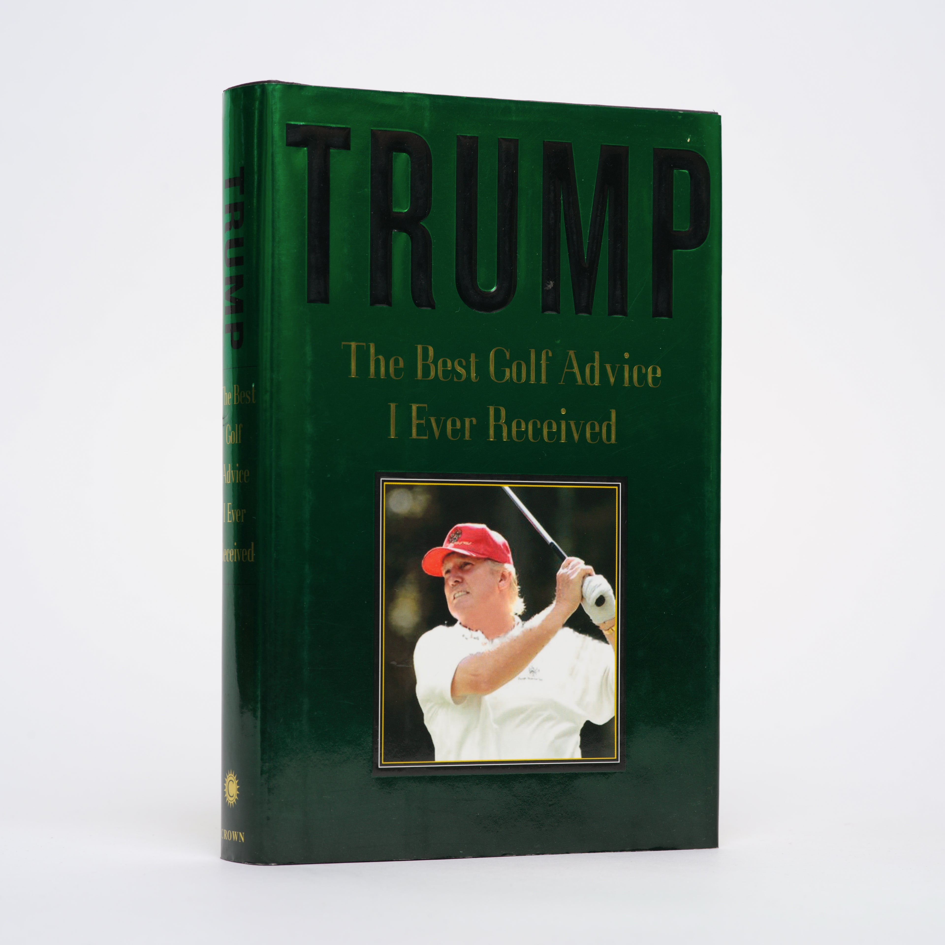 Trump: The Best Golf Advice I Ever Received - Trump, Donald J.