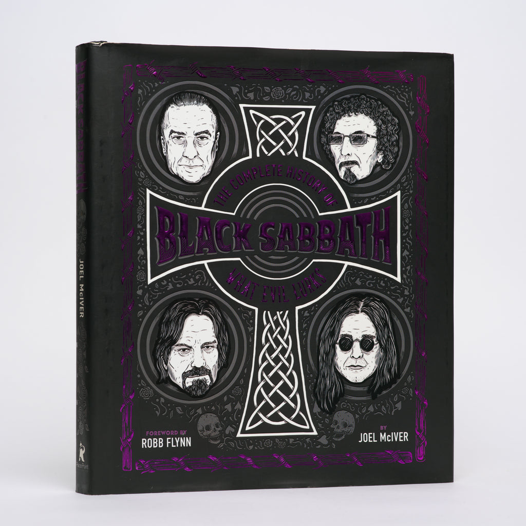 The Complete History of Black Sabbath: What Evil Lurks - McIver, Joel; Flynn, Robb (foreword)