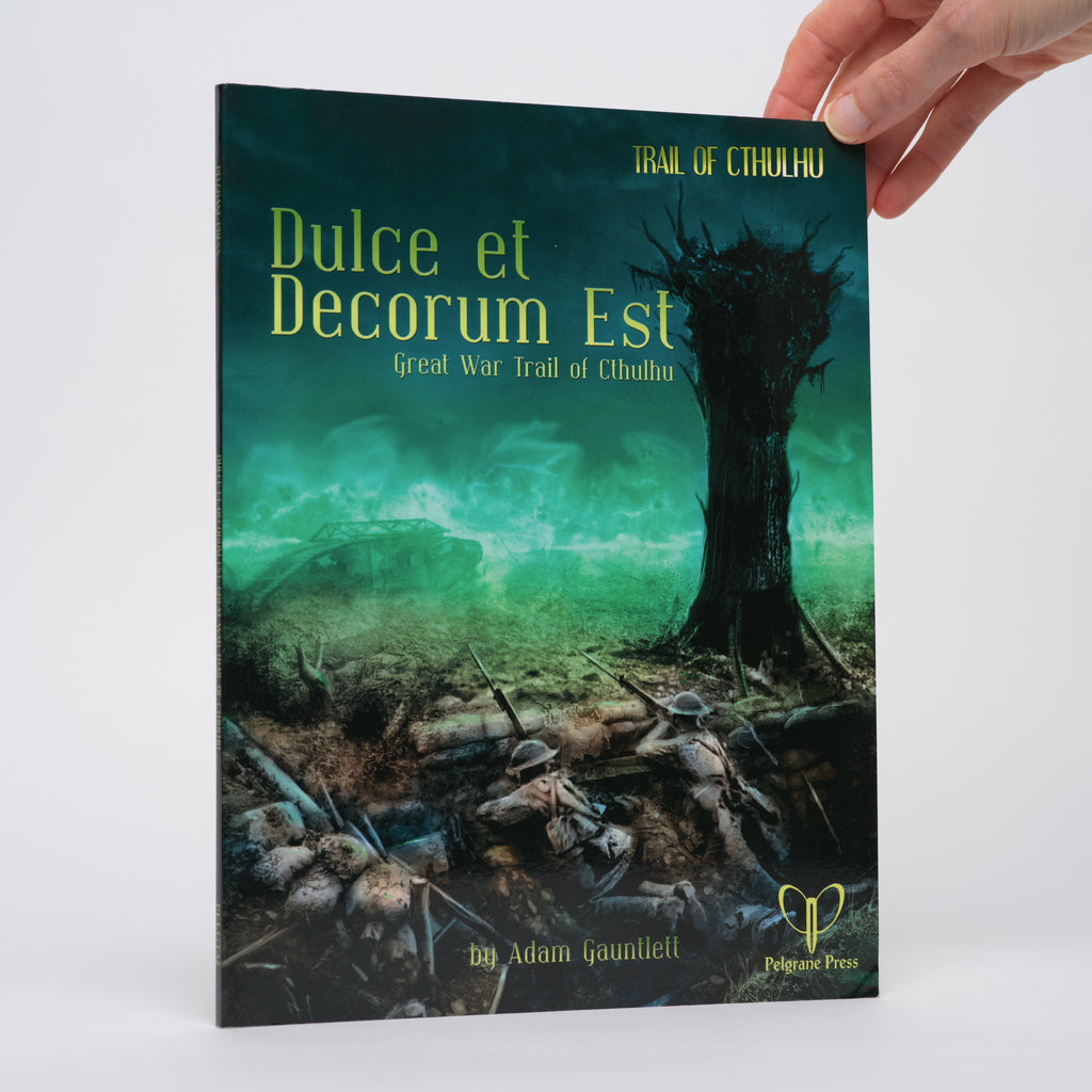 Dulce et Decorum Est: Great War Trail of Cthulhu (Trail of Cthulhu RPG)