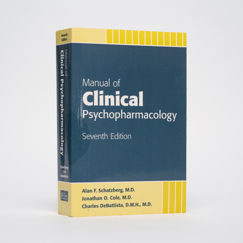 Manual of Clinical Psychopharmacology: Seventh Edition - Schatzberg, Alan F.; Cole, Jonathan O.; Debattista, Charles