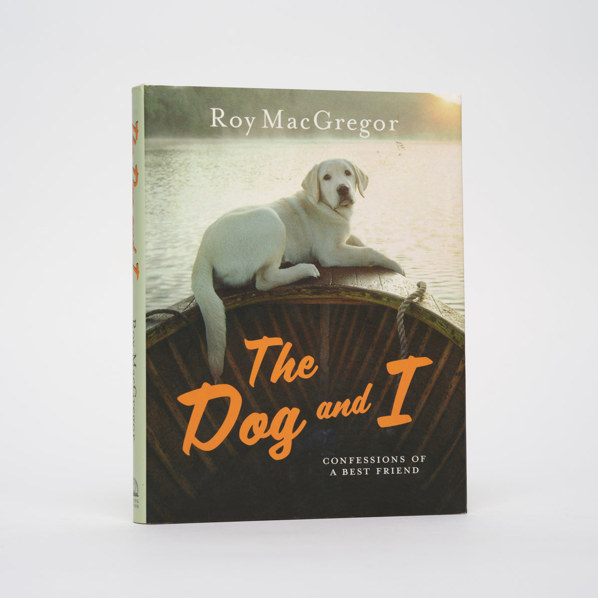The Dog and I: Confessions of a Best Friend - MacGregor, Roy