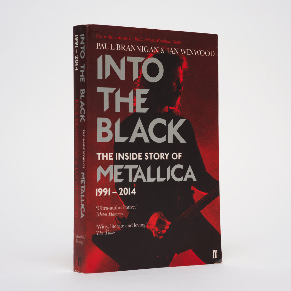 Into the Black: The Inside Story of Metallica, 1991-2014 - Brannigan, Paul; Winwood, Ian