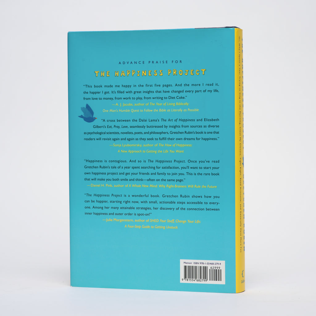 The Happiness Project: Or, Why I Spent a Year Trying to Sing in the Morning, Clean My Closets, Fight Right, Read Aristotle, and Generally Have More Fun - Rubin, Gretchen