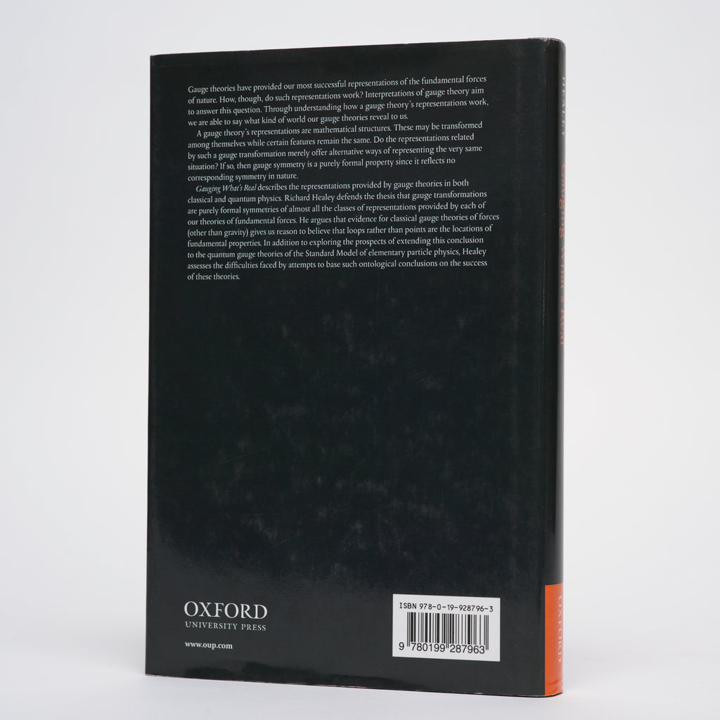 Gauging What's Real: The Conceptual Foundations of Gauge Theories - Healey, Richard
