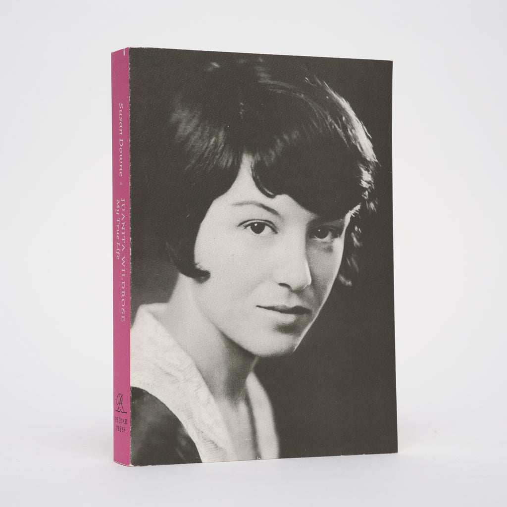 Juanita Wildrose: My True Life - Downe, Susan