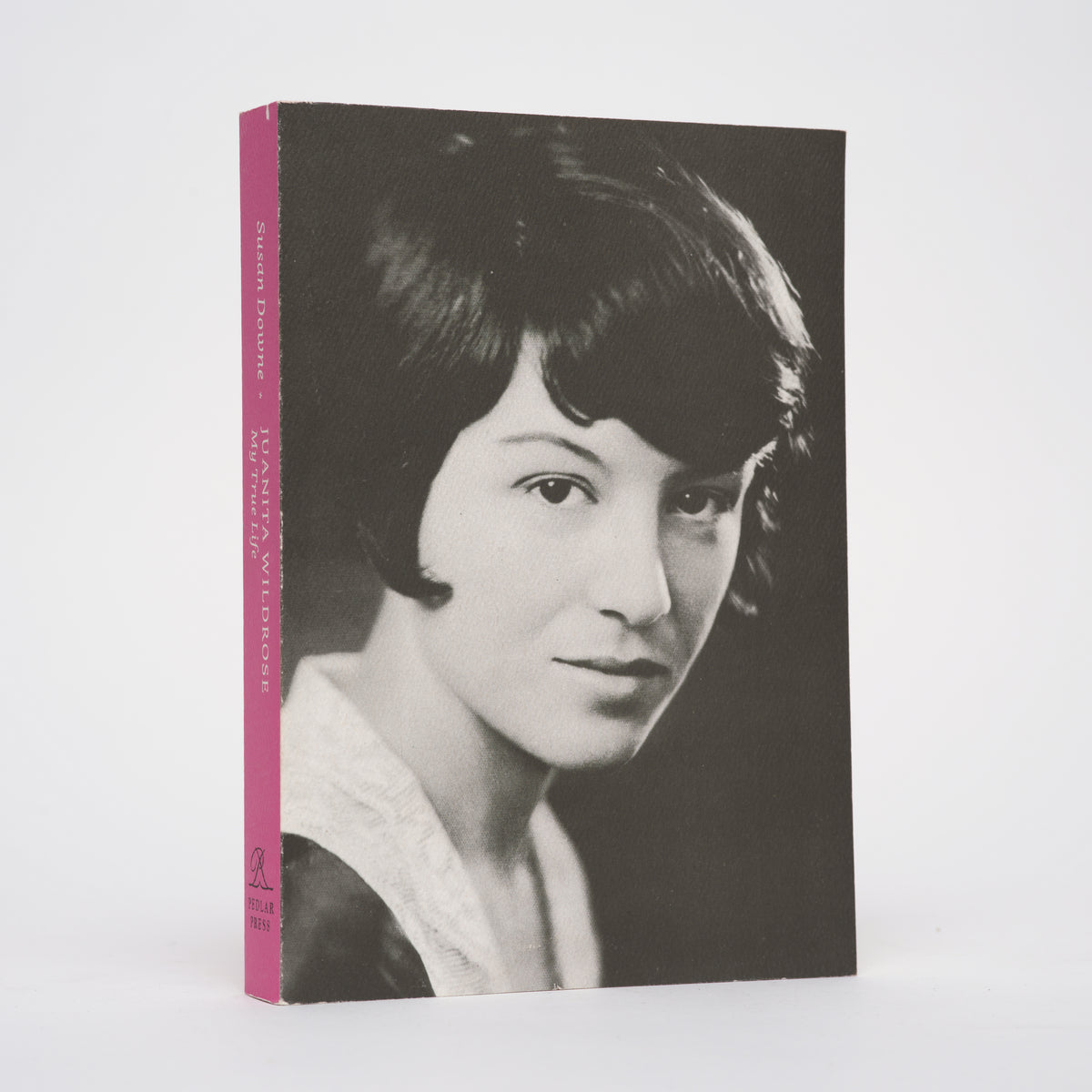 Juanita Wildrose: My True Life - Downe, Susan