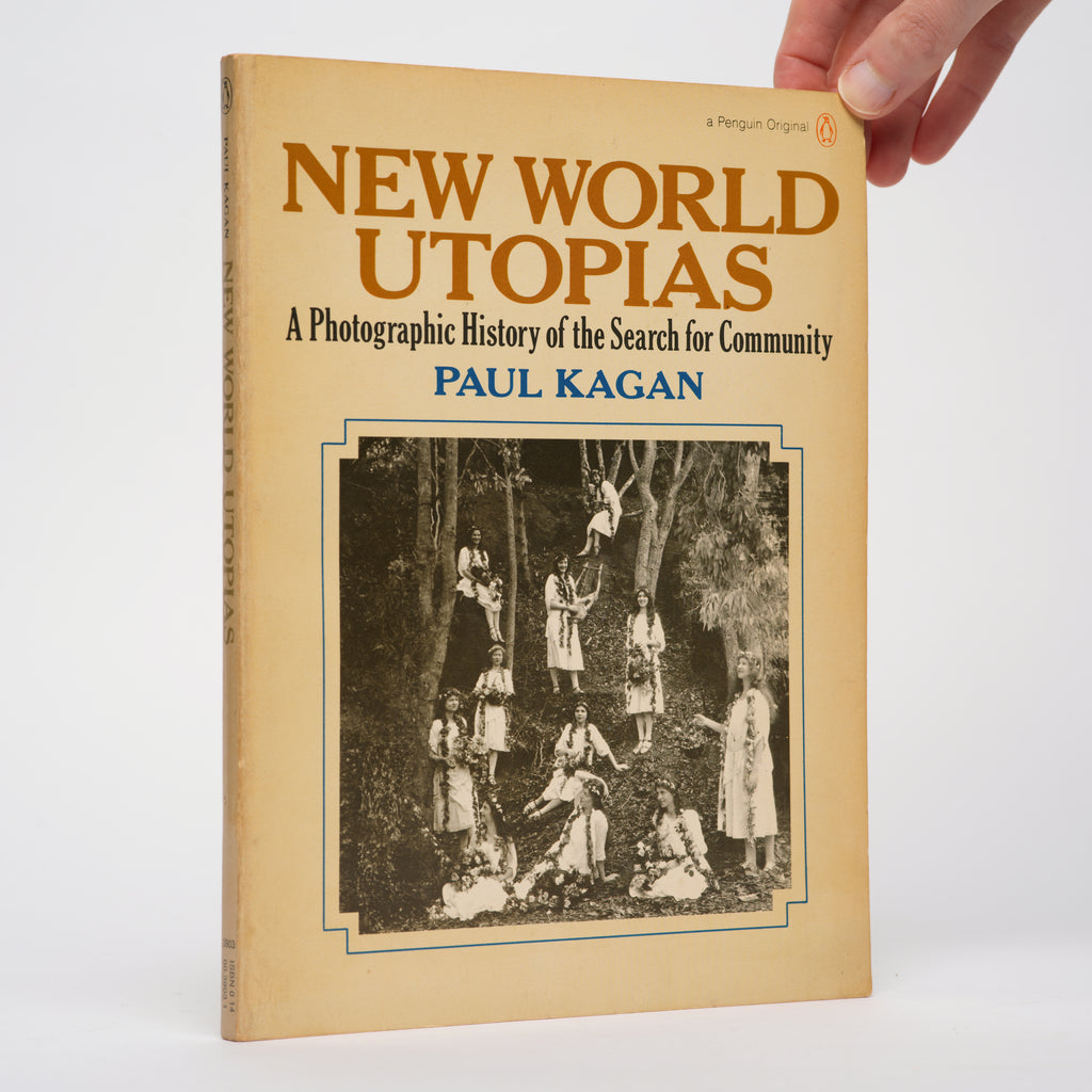 New World Utopias: A Photographic History of the Search for Community - Kagan, Paul