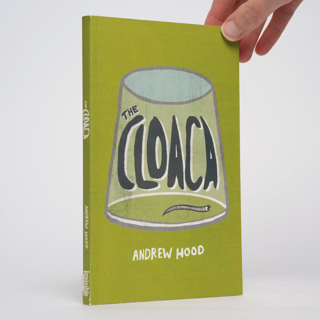 The Cloaca [Signed] - Hood, Andrew