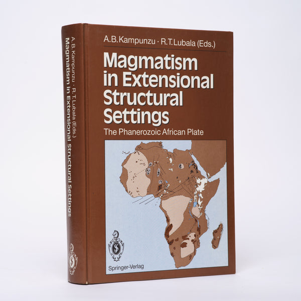 Magmatism in Extensional Structural Settings: The Phanerozoic African Plate - Kampunzu, A.B. (editor); Lubala, R.T. (editor)