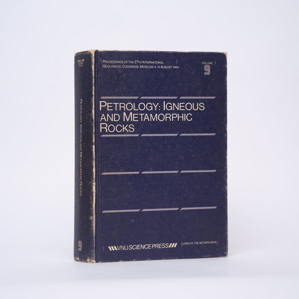 Petrology: Igneous and Metamorphic Rocks: Proceedings of the 27th International Geological Congress -- Moscow 4-14 August 1984: Volume 9