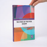 The Ethics of Political Dissent (Routledge Research in Applied Ethics) - Milligan, Tony