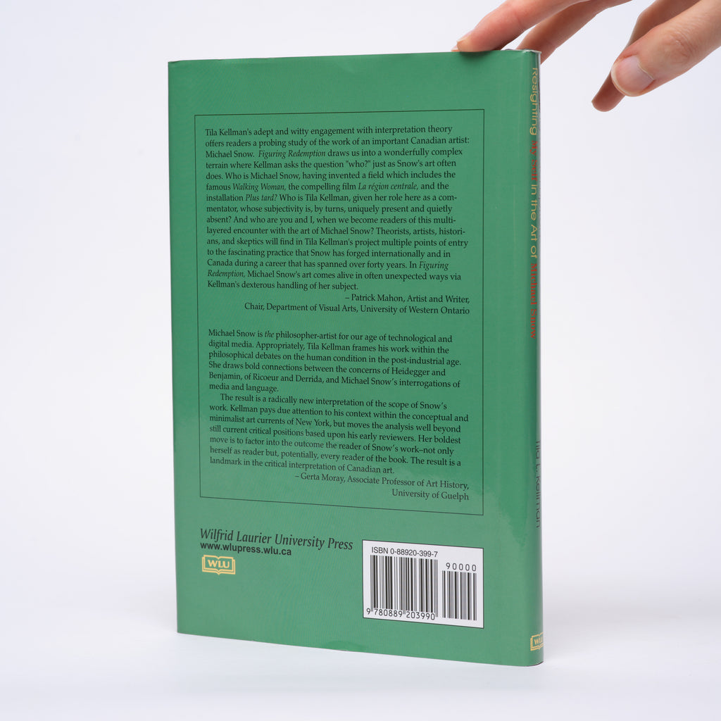 Figuring Redemption: Resighting My Self in the Art of Michael Snow - Kellman, Tila L.
