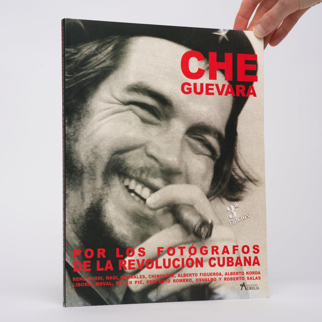 Che Guevara: Por Los Fotografos de La Revolucion Cubana - 3a Edicion [Spanish Edition] - Granado, Alberto
